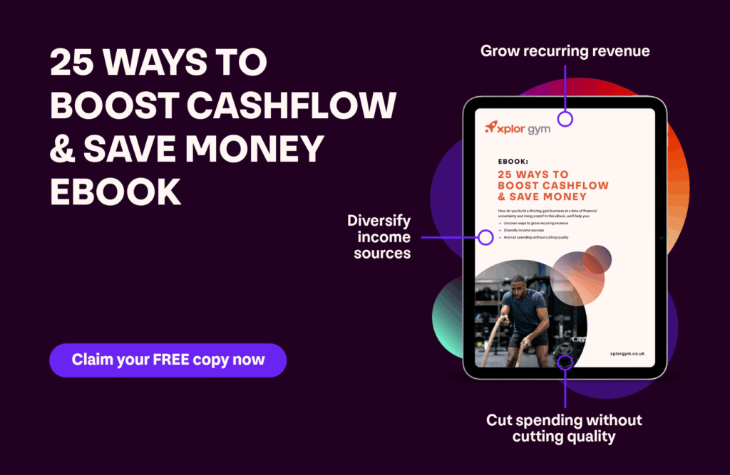 A banner showing the 25 Ways To Boost Cashflow & Save Money eBook from Xplor Gym. Button with text Get your FREE copy now.